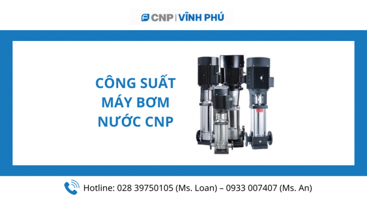 công suất máy bơm nước công nghiệp cnp